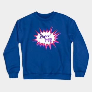 Super Me Crewneck Sweatshirt